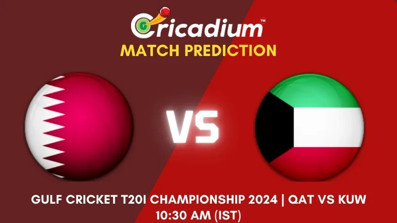 Gulf Cricket T20I Championship 2024 9th T20I QAT vs KUW Match Prediction