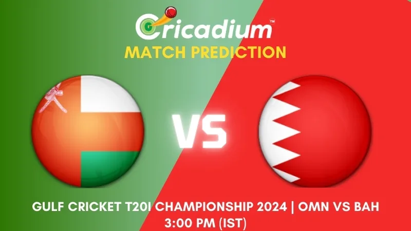 Gulf Cricket T20I Championship 2024 10th T20I OMN vs BAH Match Prediction