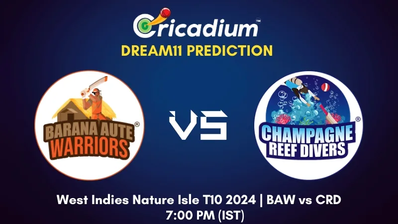 BAW vs CRD Dream11 Prediction Today West Indies Nature Isle T10 2024 Match 28