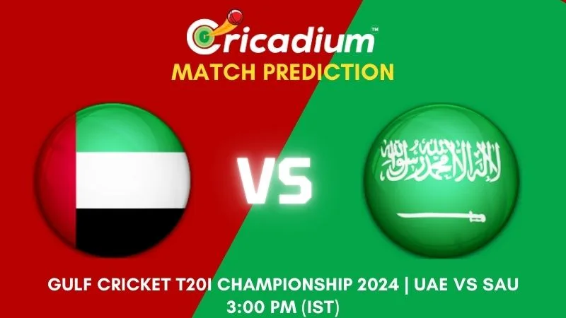 Gulf Cricket T20I Championship 2024 13th T20I UAE vs SAU Match Prediction