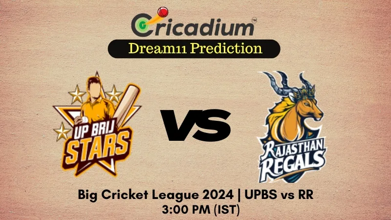 UPBS vs RR Dream11 Prediction Today Big Cricket League 2024 14th T20I