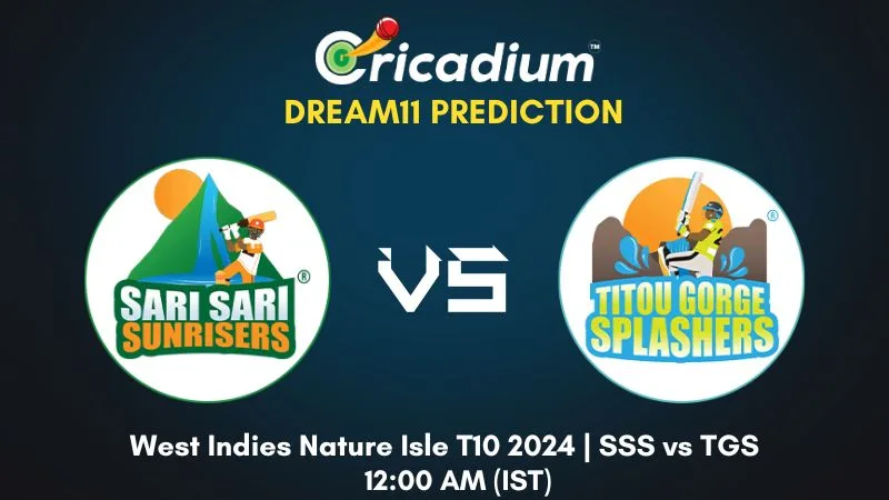 SSS vs TGS Dream11 Prediction Today West Indies Nature Isle T10 2024 Match 30