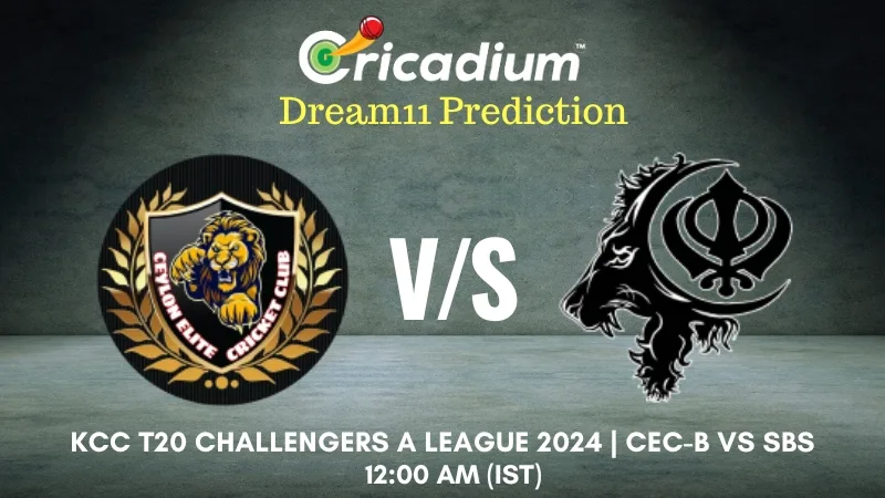 CEC-B vs SBS Dream11 Prediction Today KCC T20 Challengers A League 2024 54th T20I