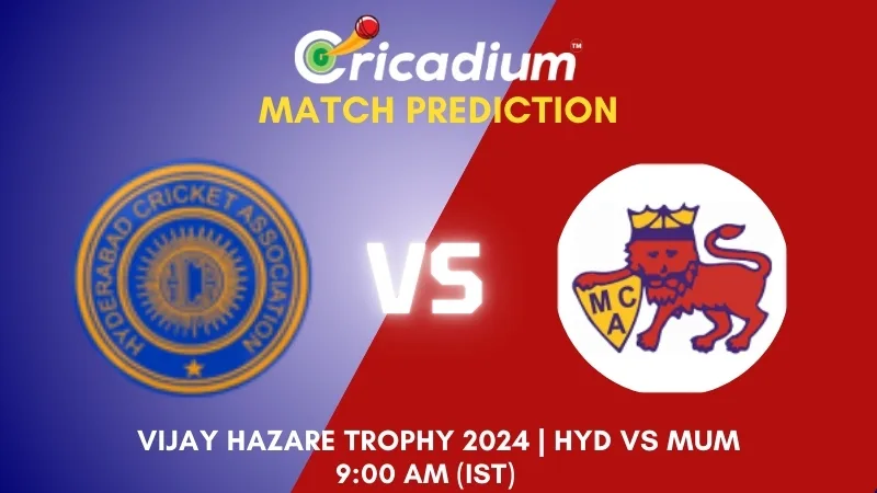 Vijay Hazare Trophy 2024 Group C HYD vs MUM Match Prediction