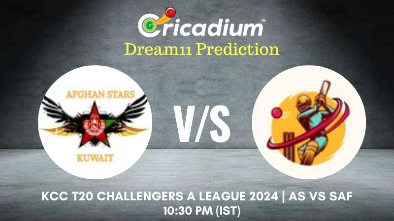 AS vs SAF Dream11 Prediction Today KCC T20 Challengers A League 2024 57th T20I