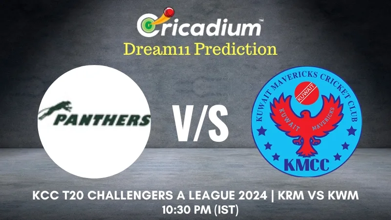 KRM vs KWM Dream11 Prediction KCC T20 Challengers A League 2024 58th T20I