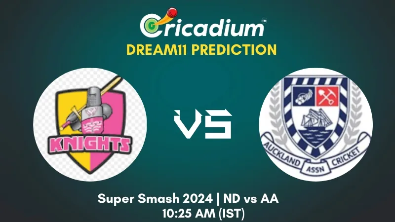 ND vs AA Dream11 Prediction Super Smash 2024 1st T20I