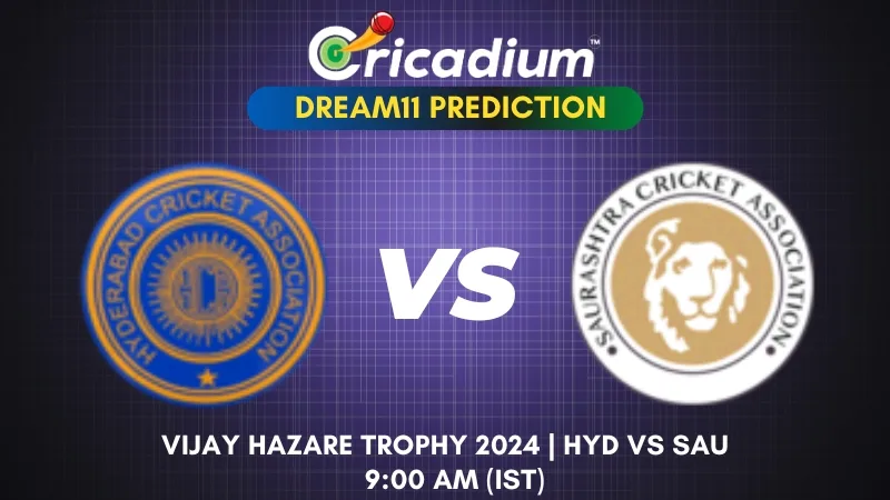 HYD vs SAU Dream11 Prediction Group B of Vijay Hazare Trophy 2024