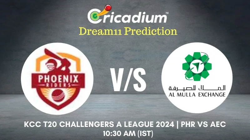 PHR vs AEC Dream11 Prediction KCC T20 Challengers A League 2024 4th Quarter Final