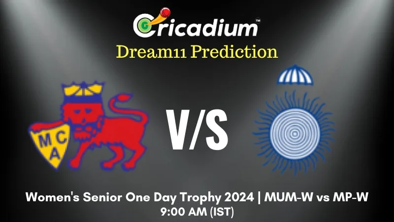 MUM-W vs MP-W Dream11 Prediction Women's Senior One Day Trophy 2024 Semi Final 2