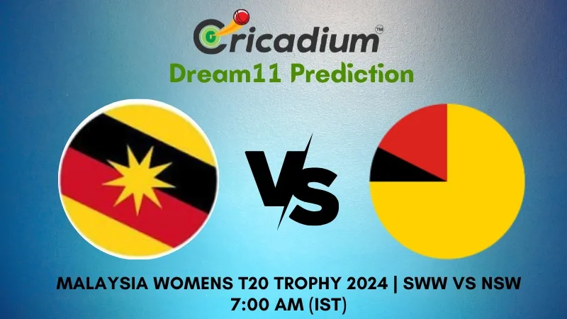 SWW vs NSW Dream11 Prediction Malaysia Womens T20 Trophy 2024 9th T20I