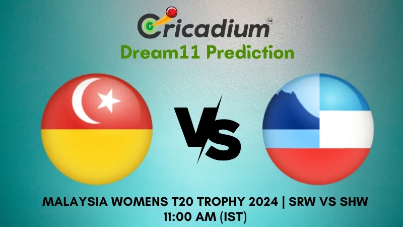 SRW vs SHW Dream11 Prediction Malaysia Womens T20 Trophy 2024 10th T20I