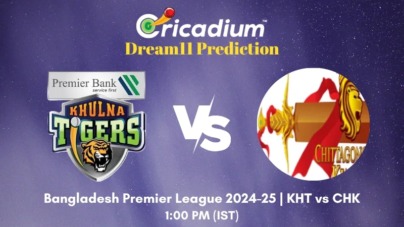 KHT vs CHK Dream11 Prediction Bangladesh Premier League 2024 3rd T20I