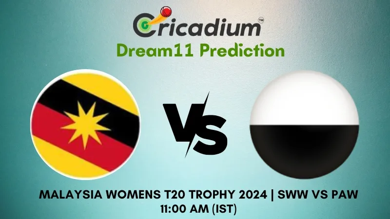 SWW vs PAW Dream11 Prediction Malaysia Women's T20 Trophy 2024-25 11th T20I