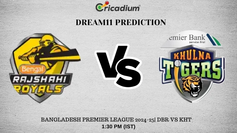 DBR vs KHT Dream11 Prediction for Today’s 15th T20I of Bangladesh Premier League 2024-25