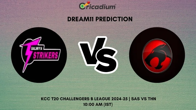 SAS vs THN Dream11 Prediction 18th T20I of KCC T20 Challengers B League 2024-25