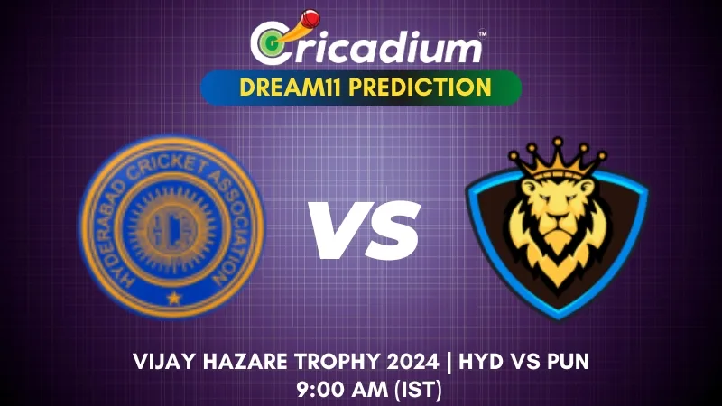 HYD vs PUN Dream11 Prediction Vijay Hazare Trophy 2024-25 Group C