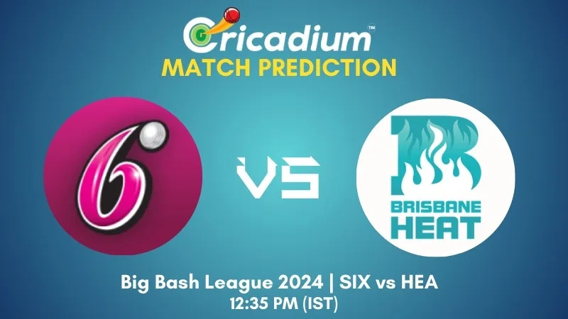 BBL 2024-25 Match 21 SIX vs HEA Match Prediction