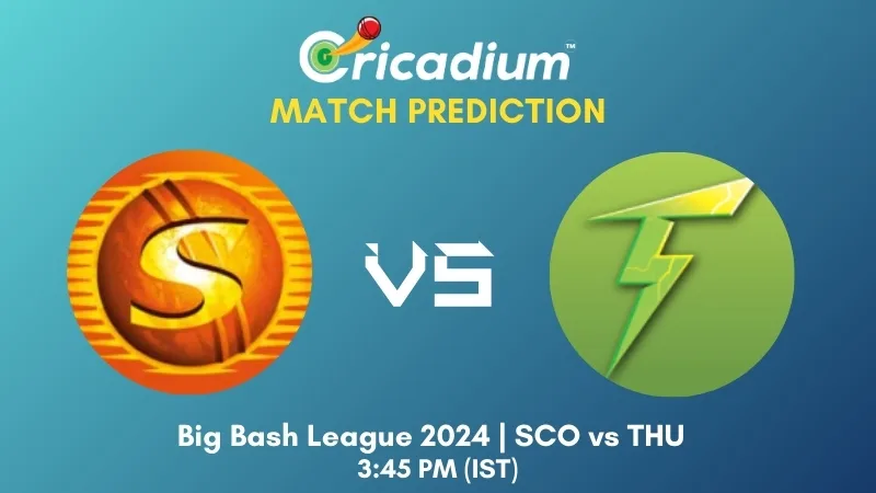 BBL 2024-25 Match 22 SCO vs THU Match Prediction