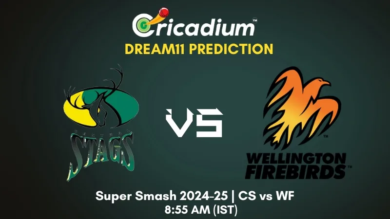 CS vs WF Dream11 Prediction Super Smash 2024-25 7th T20I