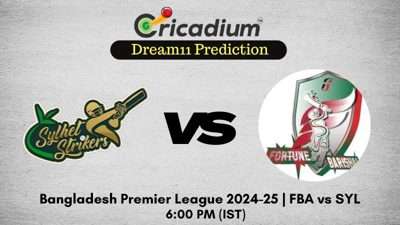 FBA vs SYL Dream11 Prediction 12th T20I of Bangladesh Premier League 2024-25