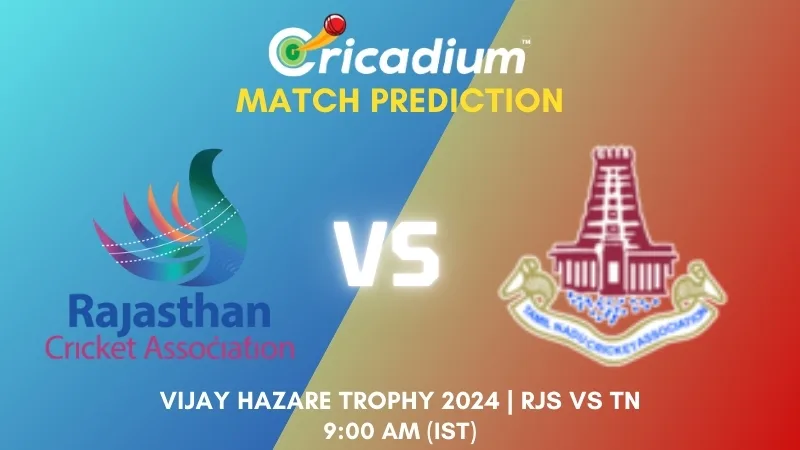 Vijay Hazare Trophy 2024-25 2nd Preliminary quarter final RJS vs TN Match Prediction