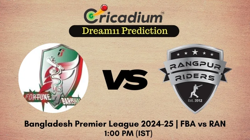 FBA vs RAN Dream11 Prediction 13th T20I of Bangladesh Premier League 2024-25