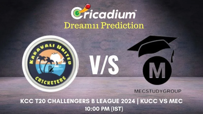 KUCC vs MEC Dream11 Prediction 16th T20I of KCC T20 Challengers B League 2024-25