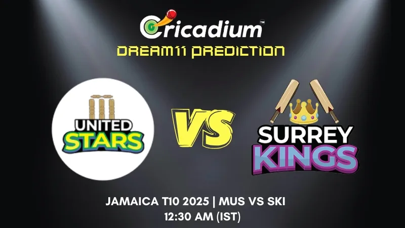 MUS vs SKI Dream11 Prediction Match 2 of Jamaica T10 2025