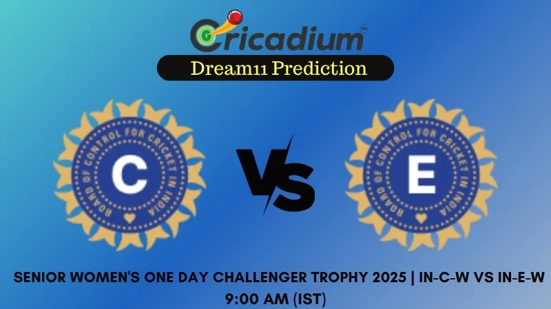 IN-C-W vs IN-E-W Dream11 Prediction Match 3 of Senior Women's One Day Challenger Trophy 2025