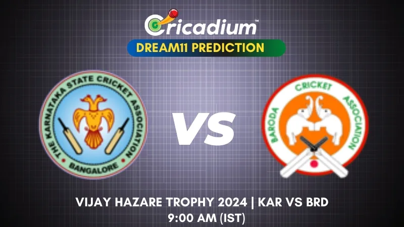 KAR vs BRD Dream11 Prediction 4th quarter final of Vijay Hazare Trophy 2024-25