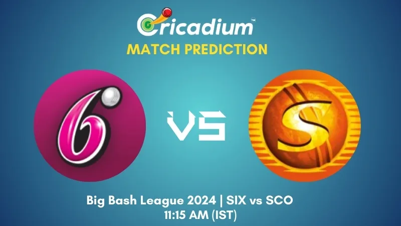 BBL 2024-25 Match 30 SIX vs SCO Match Prediction