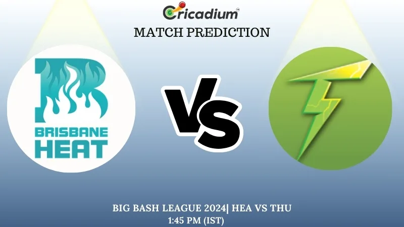 BBL 2024-25 Match 25 HEA vs THU Match Prediction